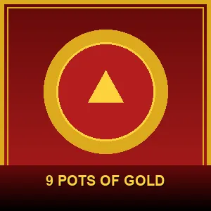 9 Pots of Gold
