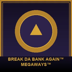 Break Da Bank Again™ MEGAWAYS™