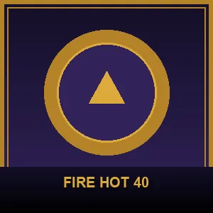 Fire Hot 40
