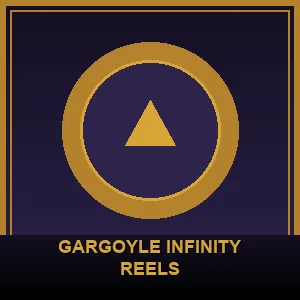 Gargoyle Infinity Reels