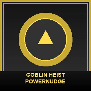 Goblin Heist Powernudge
