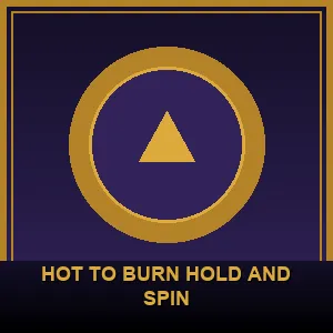 Hot to Burn Hold and Spin