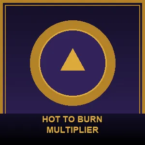 Hot to Burn Multiplier