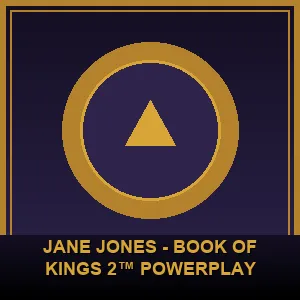 Jane Jones - Book of Kings 2™ PowerPlay Jackpot