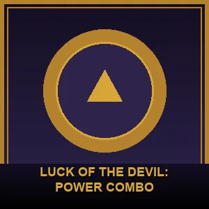 Luck of the Devil: POWER COMBO