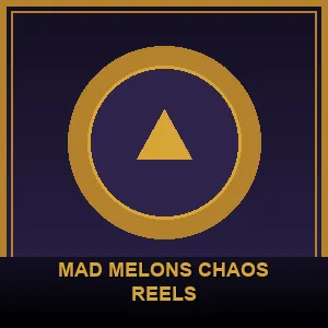 Mad Melons Chaos Reels