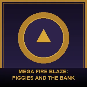 Mega Fire Blaze: Piggies and the Bank