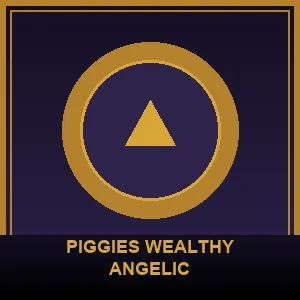 PIGGIES WEALTHY ANGELIC