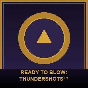 Ready to Blow: Thundershots™