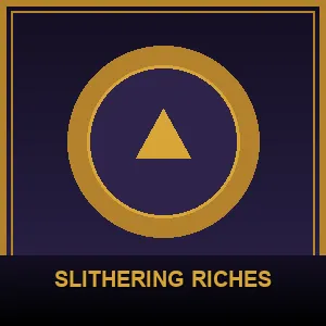 Slithering Riches