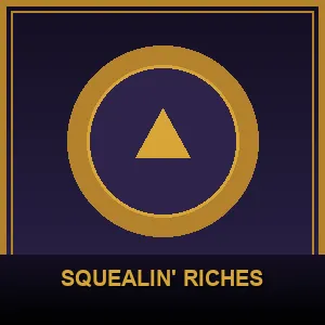 Squealin' Riches