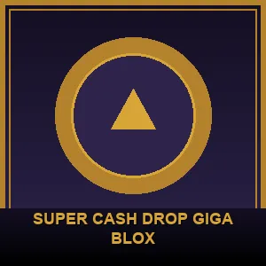 Super Cash Drop Giga Blox