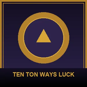 Ten Ton Ways Luck