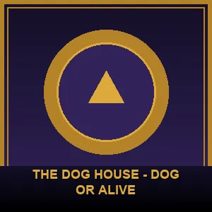 The Dog House - Dog or Alive