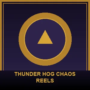 Thunder Hog Chaos Reels