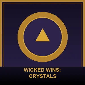 Wicked Wins: Crystals